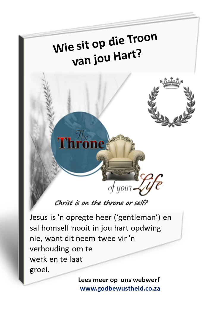 Wie sit op die Troon van jou Hart